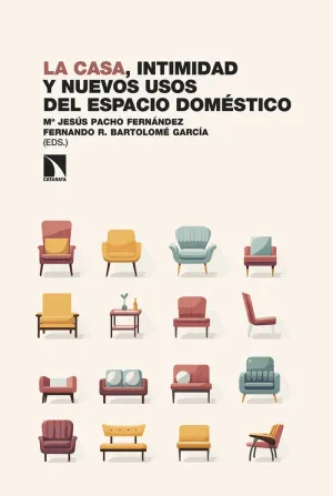 LA CASA, INTIMIDAD Y NUEVOS USOS DEL ESPACIO DOMÉSTICO