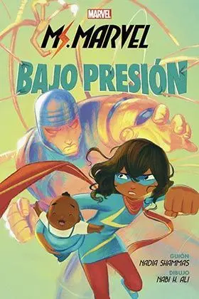 MARVEL SCHOLASTIC MS. MARVEL. BAJO PRESIÓN
