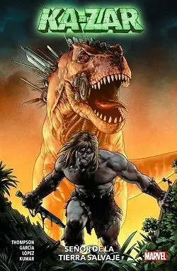 100% MARVEL KA-ZAR. SEÑOR DE LA TIERRA SALVAJE