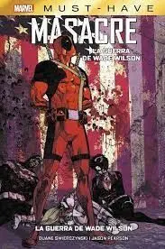 REEDICIÓN MARVEL MUST HAVE MASACRE. LA GUERRA DE WADE WILSON