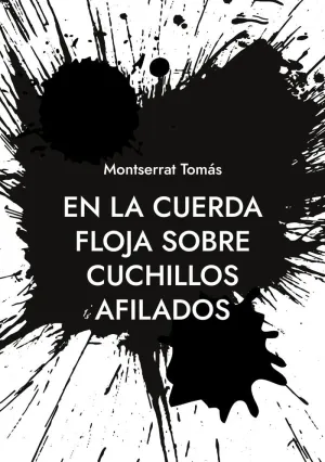 EN LA CUERDA FLOJA SOBRE CUCHILLOS AFILADOS