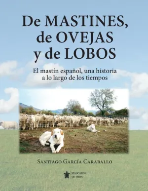 De Mastines, de Ovejas y de Lobos.