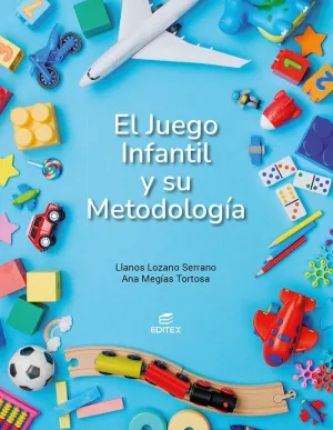 EL JUEGO INFANTIL Y SU METODOLOGÍA