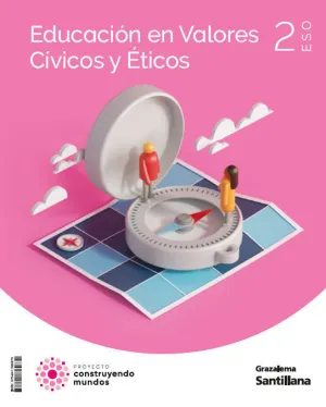 Educación en Valores Cívicos y Éticos 2 eso Construyendo Mundos Grazalema