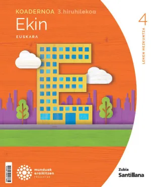 Koadernoa Euskara Ekin 4 Leh 3 Hiruhilekoa Mundual Eraikitzen