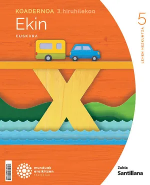 Koadernoa Euskara Ekin 5 Leh 3 Hiruhilekoa Mundual Eraikitzen