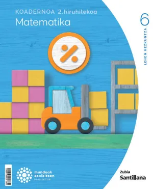 Koadernoa Matematika 6-2 Primària Munduak Eraikitzen Zubia Santillana