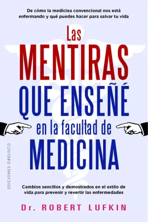 LAS MENTIRAS QUE ENSEÑÉ EN LA FACULTAD DE MEDICINA