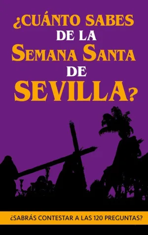 ¿CUÁNTO SABES DE LA SEMANA SANTA DE SEVILLA?