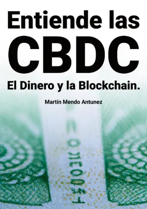 ENTIENDE LAS CBDC EL DINERO Y LA BLOCKCHAIN