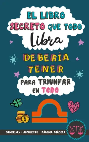 EL LIBRO SECRETO QUE TODO LIBRA DEBERÍA TENER PARA TRIUNFAR EN TODO