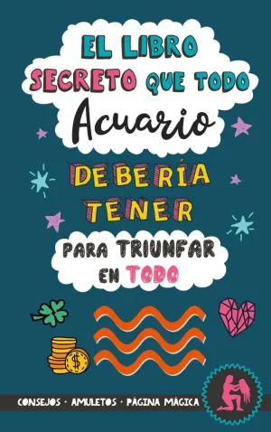EL LIBRO SECRETO QUE TODO ACUARIO DEBERÍA TENER PARA TRIUNFAR EN TODO