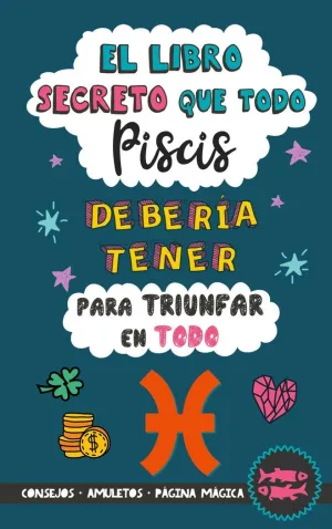 El Libro Secreto que Todo Piscis Debería Tener para Triunfar en Todo