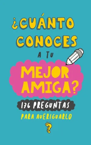 ¿CUÁNTO CONOCES A TU MEJOR AMIGA?