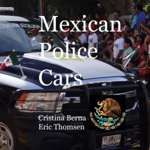 MEXICAN POLICE CARS MEXICAN POLICE CARS