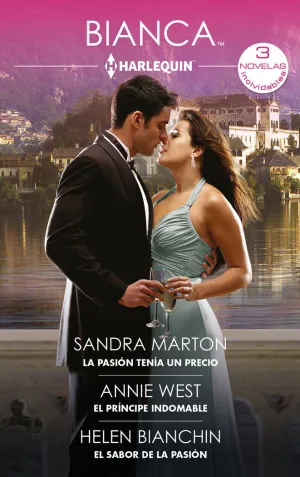 LA PASIÓN TENÍA UN PRECIO; EL PRÍNCIPE INDOMABLE; EL SABOR DE LA PASIÓN