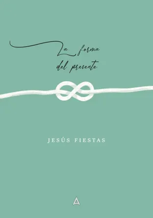 LA FORMA DEL PRESENTE