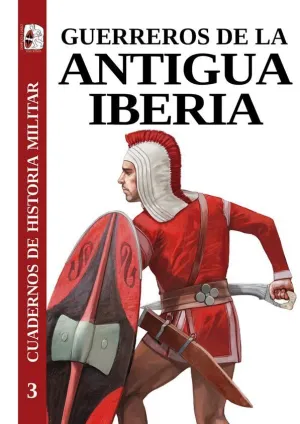 GUERREROS DE LA ANTIGUA IBERIA GUERREROS DE LA ANTIGUA IBERIA