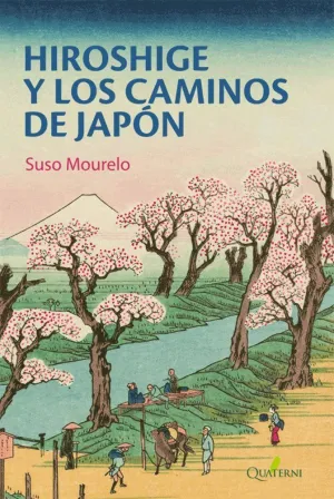 HIROSHIGE Y LOS CAMINOS DE JAPÓN HIROSHIGE Y LOS CAMINOS DE JAPÓN