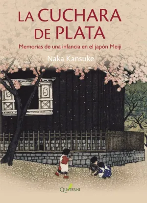 La Cuchara de Plata. Memorias de una Infancia en el Japón Meiji