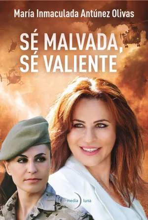 SÉ MALVADA, SÉ VALIENTE SÉ MALVADA, SÉ VALIENTE