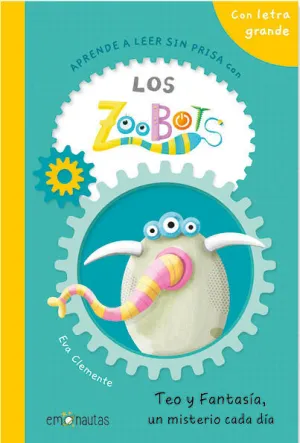 Aprende a Leer sin Prisa con los Zoobots (2) - Teo y Fantasía, un Misterio Cada