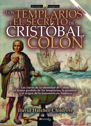 LOS TEMPLARIOS Y EL SECRETO DE CRISTÓBAL COLÓN N.E. REVISADA LOS TEMPLARIOS Y EL SECRETO DE CRISTÓBAL COLÓN N.E. REVISADA