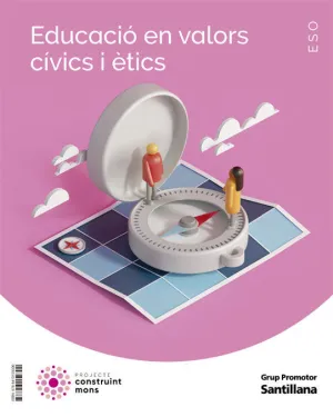 Educacio en Valors Civics I Etics eso Construint Mons