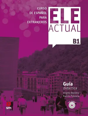 ELE ACTUAL B1. GUÍA DIDÁCTICA