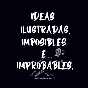 Ideas Ilustradas e Imposibles o Improbables 1