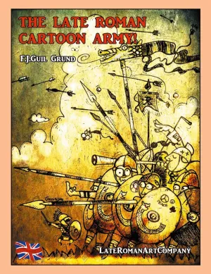 THE LATE ROMAN CARTOON ARMY!