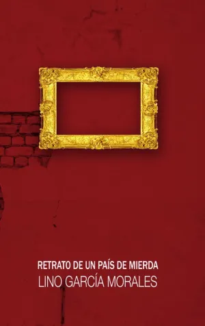 Retrato de un País de Mierda