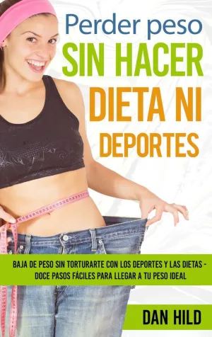 PERDER PESO SIN HACER DIETA NI DEPORTES
