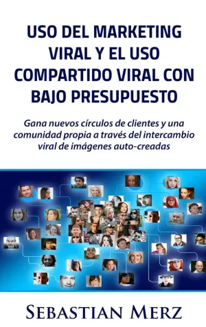 USO DEL MARKETING VIRAL Y EL USO COMPARTIDO VIRAL CON BAJO PRESUPUESTO