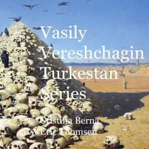 VASILY VERESHCHAGIN TURKESTAN SERIES