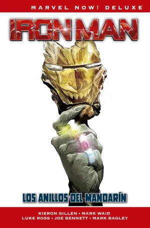 MARVEL NOW! DELUXE IRON MAN DE KIERON GILLEN. LOS ANILLOS DEL MANDARÍN