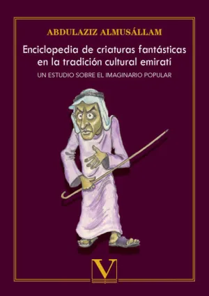 ENCICLOPEDIA DE CRIATURAS FANTÁSTICAS EN LA TRADICIÓN CULTURAL EMIRATÍ