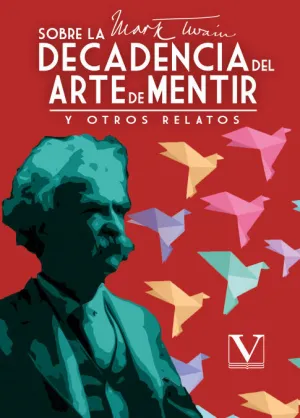 SOBRE LA DECADENCIA DEL ARTE DE MENTIR Y OTROS RELATOS