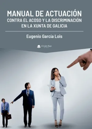 MANUAL DE ACTUACIÓN CONTRA EL ACOSO Y LA DISCRIMINACIÓN EN LA XUNTA DE GALICIA