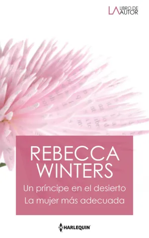 UN PRÍNCIPE EN EL DESIERTO; LA MUJER MÁS ADECUADA