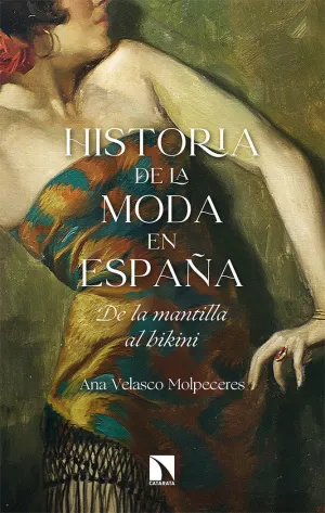 HISTORIA DE LA MODA EN ESPAÑA HISTORIA DE LA MODA EN ESPAÑA