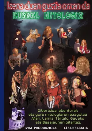 IZENA DUEN GUZTIA OMEN DA. EUSKAL MITOLOGIA