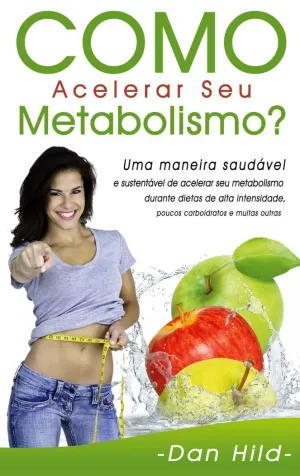 COMO ACELERAR SEU METABOLISMO?