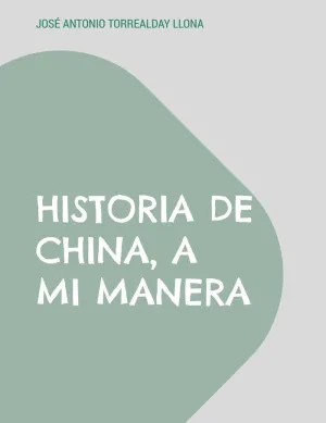 HISTORIA DE CHINA, A MI MANERA