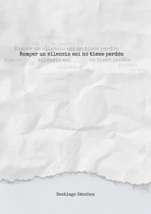 ROMPER UN SILENCIO ASÍ NO TIENE PERDÓN