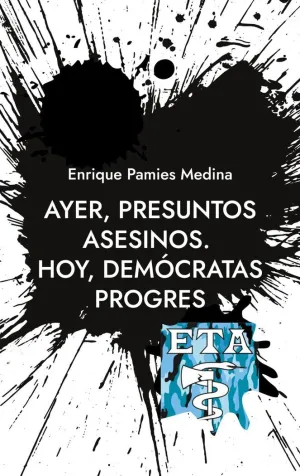 AYER, PRESUNTOS ASESINOS. HOY, DEMÓCRATAS PROGRES