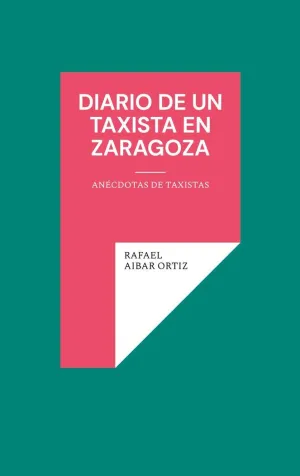 DIARIO DE UN TAXISTA EN ZARAGOZA