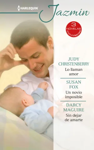 LO LLAMAN AMOR; UN NOVIO IMPOSIBLE; SIN DEJAR DE AMARTE
