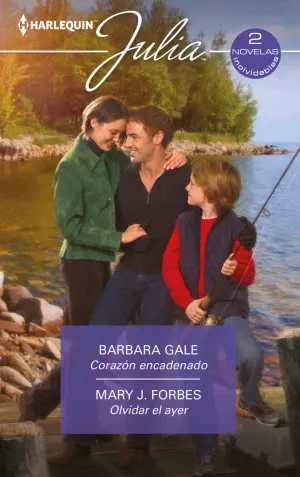 CORAZÓN ENCADENADO; OLVIDAR EL AYER