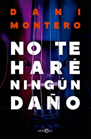 NO TE HARÉ NINGÚN DAÑO NO TE HARÉ NINGÚN DAÑO
